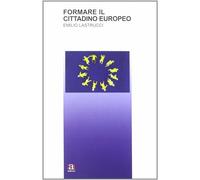 Formare il cittadino europeo - Lastrucci Emilio