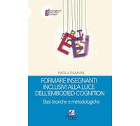 Formare insegnanti inclusivi alla luce dell’embodied cognition. Basi teoriche e metodologiche