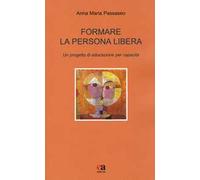 Formare la persona libera. Un progetto di educazione per capacità