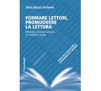 Formare lettori, promuovere la lettura. Riflessioni e itinerari narrativi ...