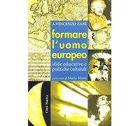 Formare l'uomo europeo. Sfide educative e politiche culturali