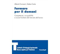 Formare per il domani. Competenze, occupabilità e nuove frontiere del mercato del lavoro