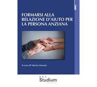 Formarsi alla relazione d'aiuto per la persona anziana