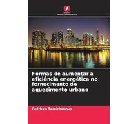 Formas de aumentar a eficiência energética no fornecimento de aquecimento urbano