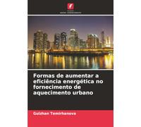 Formas de aumentar a eficiência energética no fornecimento de aquecimento urbano