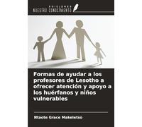 Formas de ayudar a los profesores de Lesotho a ofrecer atención y apoyo a los huérfanos y niños vulnerables