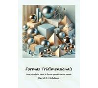 Formas Tridimensionais: Uma introdução visual às formas geométricas no mundo