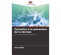 Formation à la prévention de la névrose: Recommandations méthodologiques