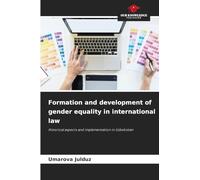 Formation and development of gender equality in international law: Historical aspects and implementation in Uzbekistan