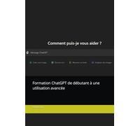 Formation ChatGPT de débutant à une utilisation avancée