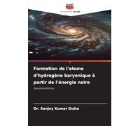 Formation de l'atome d'hydrogène baryonique à partir de l'énergie noire