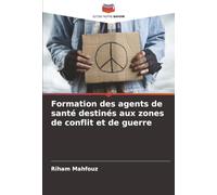 Formation des agents de santé destinés aux zones de conflit et de guerre