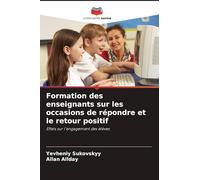 Formation des enseignants sur les occasions de répondre et le retour positif: Effets sur l'engagement des élèves