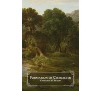 Formation of Character (The Home Education Series - Illustrated)