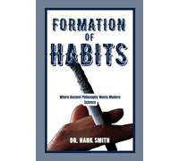 FORMATION OF HABITS: Where Ancient Philosophy Meets Modern Science
