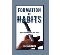 FORMATION OF HABITS: Where Ancient Philosophy Meets Modern Science