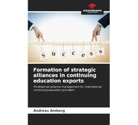 Formation of strategic alliances in continuing education exports: Professional alliance management for international continuing education providers