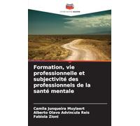 Formation, vie professionnelle et subjectivité des professionnels de la santé mentale