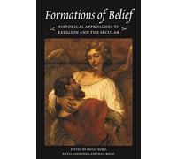 Formations of Belief: Historical Approaches to Religion and the Secular: 1