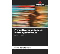 Formative experiences: learning in motion: Learning - learning
