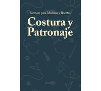 Formato para Medidas y Bocetos: Costura y Patronaje: Cuaderno editable para modistas y sastres. Incluye siluetas para diseño y espacio para ... tinta negra, español, género profesional.