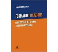 Formatori in azione. Come operare all'interno delle organizzazioni