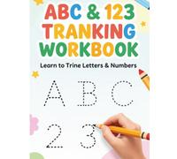formats? ABC & 123 TRANKING WORKBOOK ، Learn to Trine Letters & Numbers