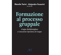 Formazione al processo gruppale. Gruppo multifamigliare e concezione opera...