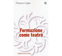 Formazione come teatro - Cappa Francesco