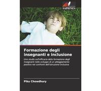 Formazione degli insegnanti e inclusione: Uno studio sull'efficacia della formazione degli insegnanti nello sviluppo di un atteggiamento positivo nei confronti dell'istruzione inclusiva