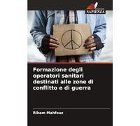 Formazione degli operatori sanitari destinati alle zone di conflitto e di guerra