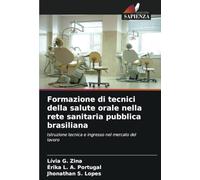 Formazione di tecnici della salute orale nella rete sanitaria pubblica brasiliana: Istruzione tecnica e ingresso nel mercato del lavoro