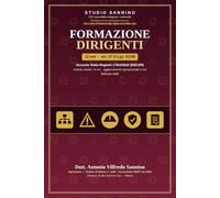 Formazione Dirigenti: Manuale didattico per il corso obbligatorio di 12 ore (art. 37 D.Lgs. 81/08) con modulo cantieri e aggiornamento quinquennale - Accordo Stato-Regioni 17 aprile 2025 (59/CSR) - Ed