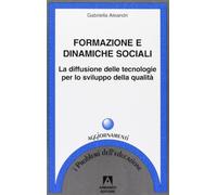 Formazione e dinamiche sociali. La diffusione delle tecnologie per lo sviluppo della qualità