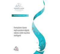 Formazione e lavoro negli ecosistemi digitali, robotici e delle macchine intelligenti