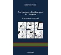 Formazione e motivazione in 10 scene (e altrettante retroscene)