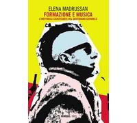 Libri Elena Madrussan - Formazione E Musica. L'ineffabile Significante Nel Quoti
