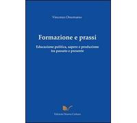 Formazione e prassi. Educazione politica, sapere e produzione tra passato e presente