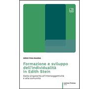 Formazione e sviluppo dell'individualità in Edith Stein. Dalla singolarità all'intersoggettività e alla comunità