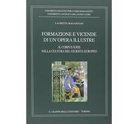 Libri Lauretta Maganzani - Formazione E Vicende Di Un'Opera Illustre. Il Corpus