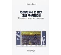 Formazione ed etica delle professioni. Il formatore e la sua esperienza morale