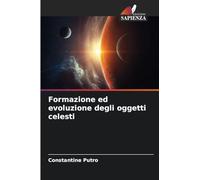 Formazione ed evoluzione degli oggetti celesti