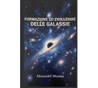 Formazione ed Evoluzione delle Galassie