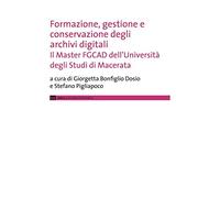 Formazione, gestione e conservazione degli archivi digitali. Il Master FGCAD dell'Università degli studi di Macerata