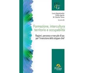 Formazione, intercultura territorio e occupabilità. Ragioni, percorso e manuale d'uso per l'invenzione dello skipper-chef