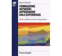 Formazione outdoor: apprendere dall'esperienza. Teorie, modelli, tecniche, best practices