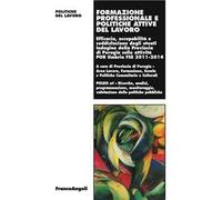 Formazione professionale e politiche attive del lavoro. Efficacia, occupabilità e soddisfazione degli utenti Indagine della Prov. di Perugia sulle attività 2011-2014