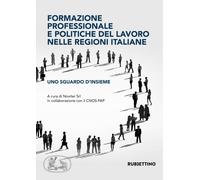 Formazione professionale e politiche del lavoro nelle regioni italiane. Un...
