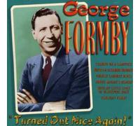 Formby, George - Turned Out Nice Again
