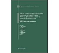 Forme alternative di risoluzione delle controversie con la pubblica amministrazione ed effettività della tutela